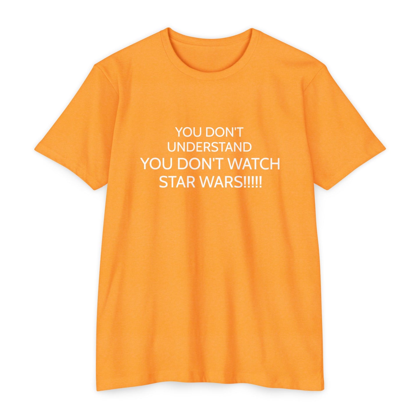 YOU DON'T UNDERSTAND... YOU DON'T WATCH STAR WARS!!!!