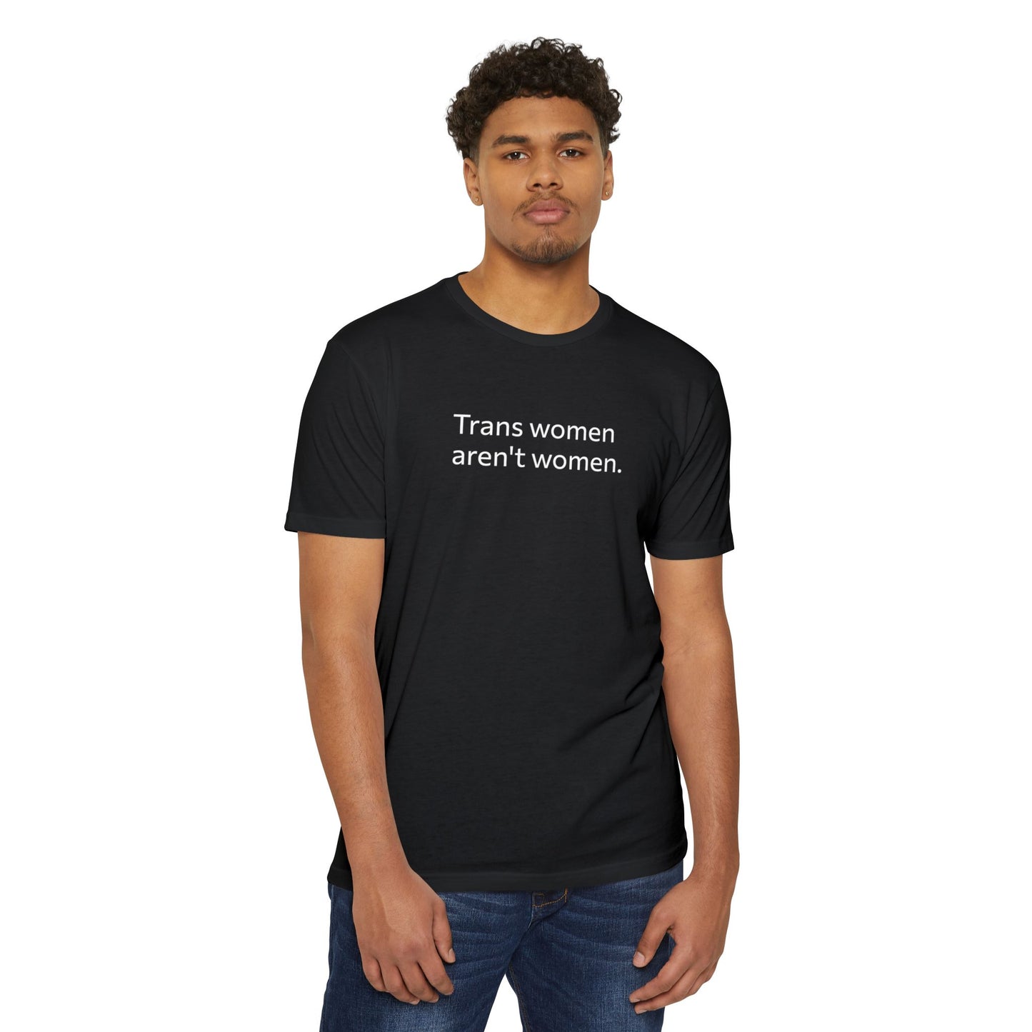 Trans women aren't women. (T-Shirt)