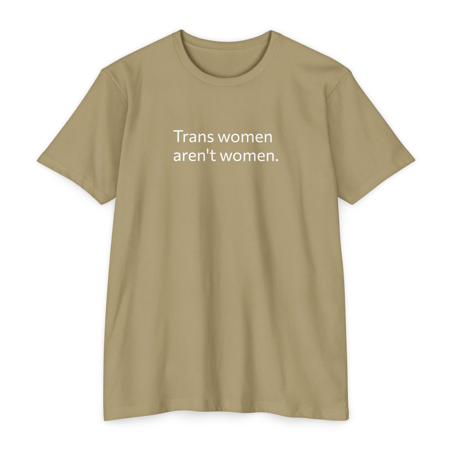 Trans women aren't women. (T-Shirt)